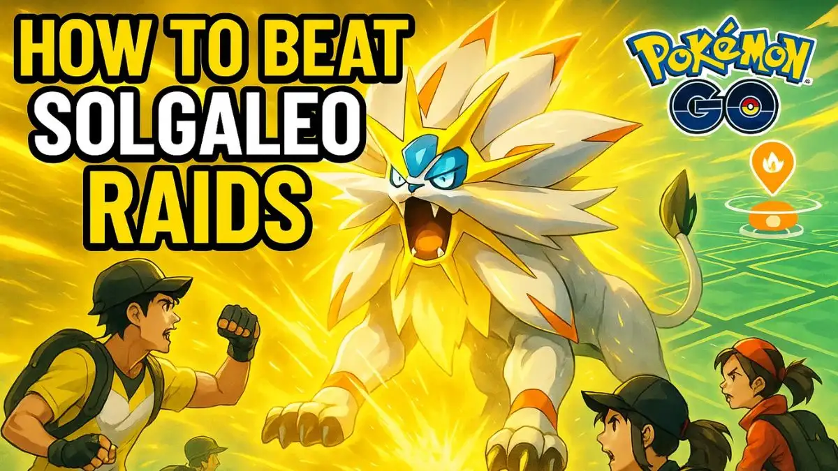 How to Beat Solgaleo Raids in Pokemon Go? Pokemon Go Solgaleo Raid Guide How to Beat Solgaleo Raids in Pokemon Go? Pokemon Go Solgaleo Raid Guide